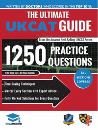 The Ultimate Ukcat Guide: 1250 Practice Questions: Fully Worked Solutions, Time Saving Techniques, Score Boosting Strategies, Includes New Decis