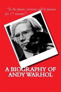 A Biography of Andy Warhol
