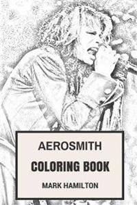 Aerosmith Coloring Book: American Blues and Hard Rock Legends Steven Tyler and Joe Perry Inspired Adult Coloring Book