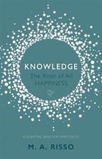 Knowledge: the root of all happiness