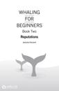 Whaling for Beginners Book Two: Reputations