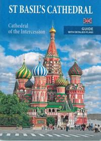 St Basils Cathedral: Cathedral of the Intercession: Guide with Detalied Plans