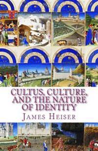 Cultus, Culture, and the Nature of Identity