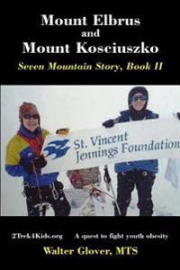 Mount Elbrus and Mount Kosciuszko: Seven Mountain Story Book II