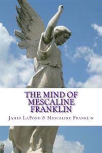 The Mind of Mescaline Franklin: The Awakening of a Paleface Ethnocist