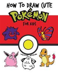How to Draw Cute Pokemon for Kids: Kids Activity Book