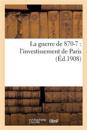 La Guerre de 1870-71: l'Investissement de Paris
