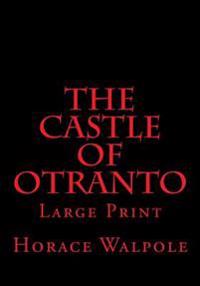 The Castle of Otranto: Large Print