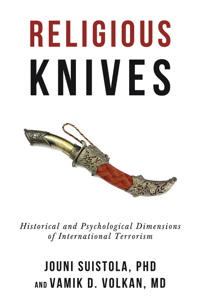Religious Knives: Historical and Psychological Dimensions of International Terrorism