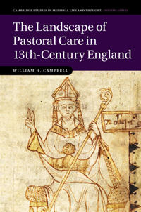 The Landscape of Pastoral Care in Thirteenth-Century England