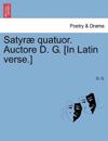 Satyr? Quatuor. Auctore D. G. [in Latin Verse.]