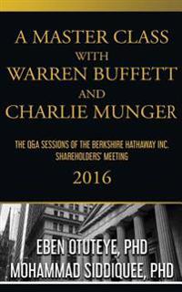 A Master Class with Warren Buffett and Charlie Munger 2016