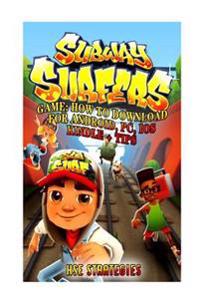 Subway Surfers Game: How to Download for Android, PC, IOS, Kindle + Tips