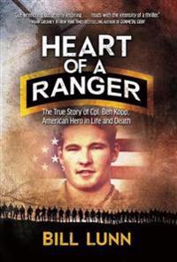 Heart of a Ranger: The True Story of Cpl. Ben Kopp, American Hero in Life and Death