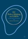 EU Policy-Making on GMOs