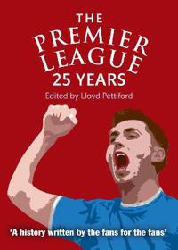 The Premier League: A 25 Year Celebration