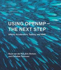 Using Openmp -- The Next Step: Affinity, Accelerators, Tasking, and Simd