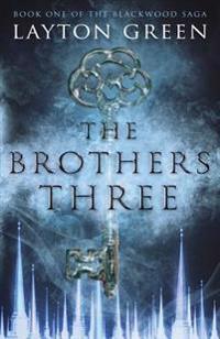 The Brothers Three: Book One of the Blackwood Saga