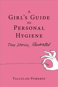 A Girl's Guide to Personal Hygiene