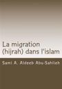 La Migration (Hijrah) Dans l'Islam: Interprétation Des Versets Relatifs À La Migration À Travers Les Siècles