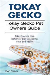 Tokay Gecko. Tokay Gecko Pet Owners Guide. Tokay Geckos Care, Behavior, Diet, Interacting, Costs and Health.