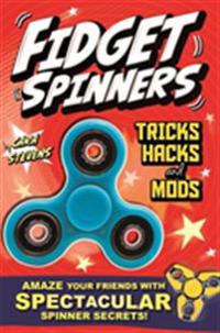 Fidget Spinners Tricks, Hacks and Mods