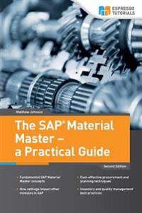 The SAP Material Master - A Practical Guide