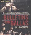 Bulletins from Dallas: Reporting the JFK Assassination