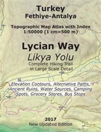 Turkey Fethiye-Antalya Topographic Map Atlas with Index 1: 50000 (1 CM=500 M) Lycian Way (Likya Yolu) Complete Hiking Trail in Large Scale Detail Elev
