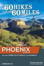 60 Hikes Within 60 Miles: Phoenix