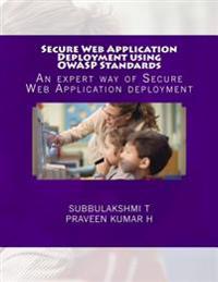 Secure Web Application Deployment Using Owasp Standards: An Expert Way of Secure Web Application Deployment