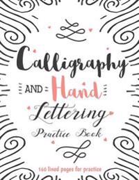 Calligraphy & Hand Lettering Practice Book: (Large Print) 160 Pages - Practice Pages Free Form 3 Paper Type (Angle Lined, Straight Line and Grid Lined