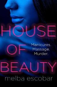 House of beauty - the colombian crime sensation and bestseller
