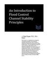 An Introduction to Flood Control Channel Stability Principles
