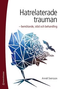 Hatrelaterade trauman - - bemötande, stöd och behandling