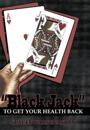 "Black Jack" to Get Your Health Back