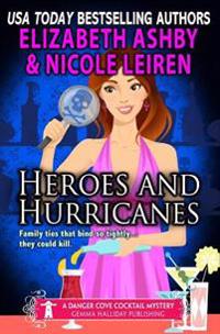 Heroes and Hurricanes: A Danger Cove Cocktail Mystery