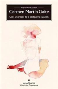 Usos amorosos de la posguerra española/ Lovely Uses of the Spanish Postwar Period