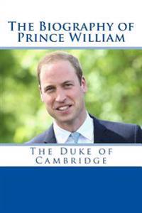 The Biography of Prince William