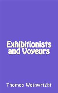 Exhibitionists and Voyeurs