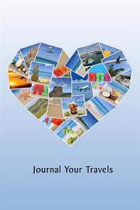Journal Your Travels: Tropical Memories Travel Journal, Lined Journal, Diary Notebook 6 X 9, 150 Pages