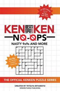 Kenken No-Ops: Nasty 9x9s and More