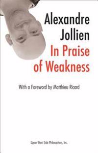 In Praise of Weakness
