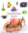Historiebok för barn : Från Gustav Vasa till Gustav III