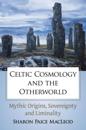 Celtic Cosmology and the Otherworld