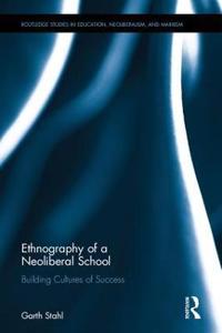 Ethnography of a neoliberal school - building cultures of success