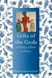 Gifts of the Gods: A History of Food in Greece