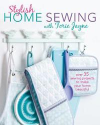 Stylish Home Sewing: Over 35 Sewing Projects to Make Your Home Beautiful