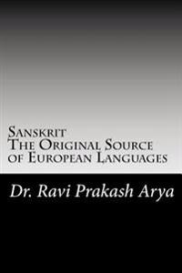 Sanskrit: The Original Source of European Languages