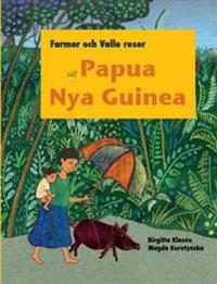 Farmor och Valle reser till Papua Nya Guinea
